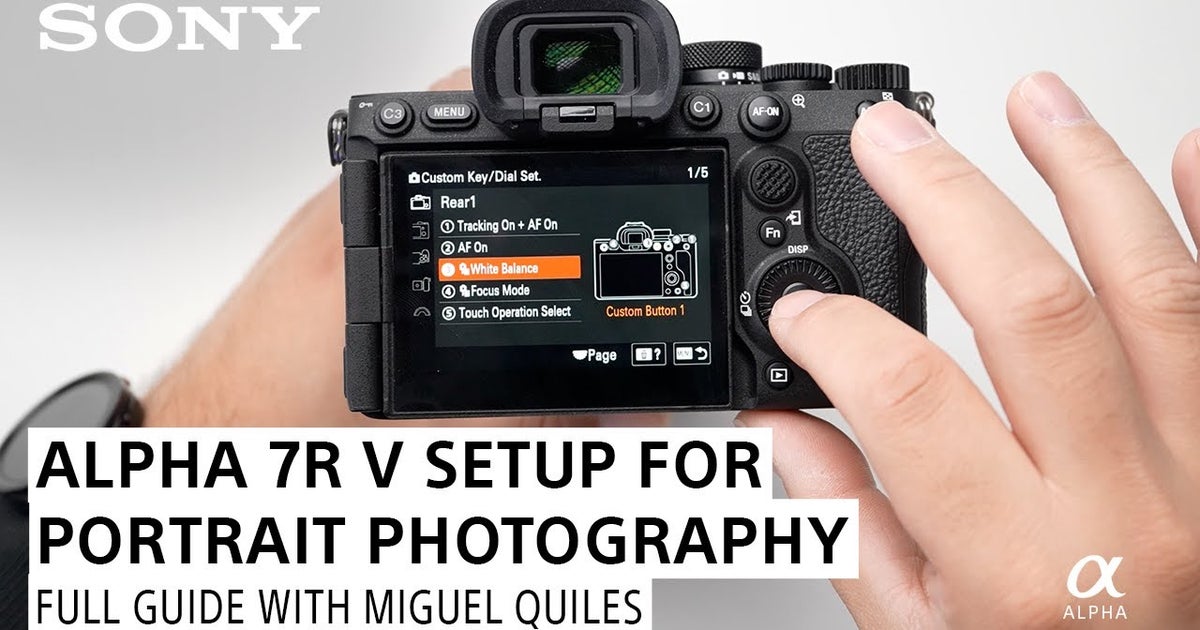 R7v The Complete Sony Alpha 7R V Setup Guide For Portrait Photography ...