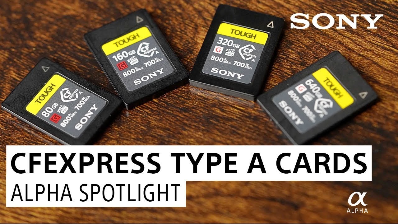 Why You Should Be Using Sony CFexpress Type A Cards | Sony | Alpha